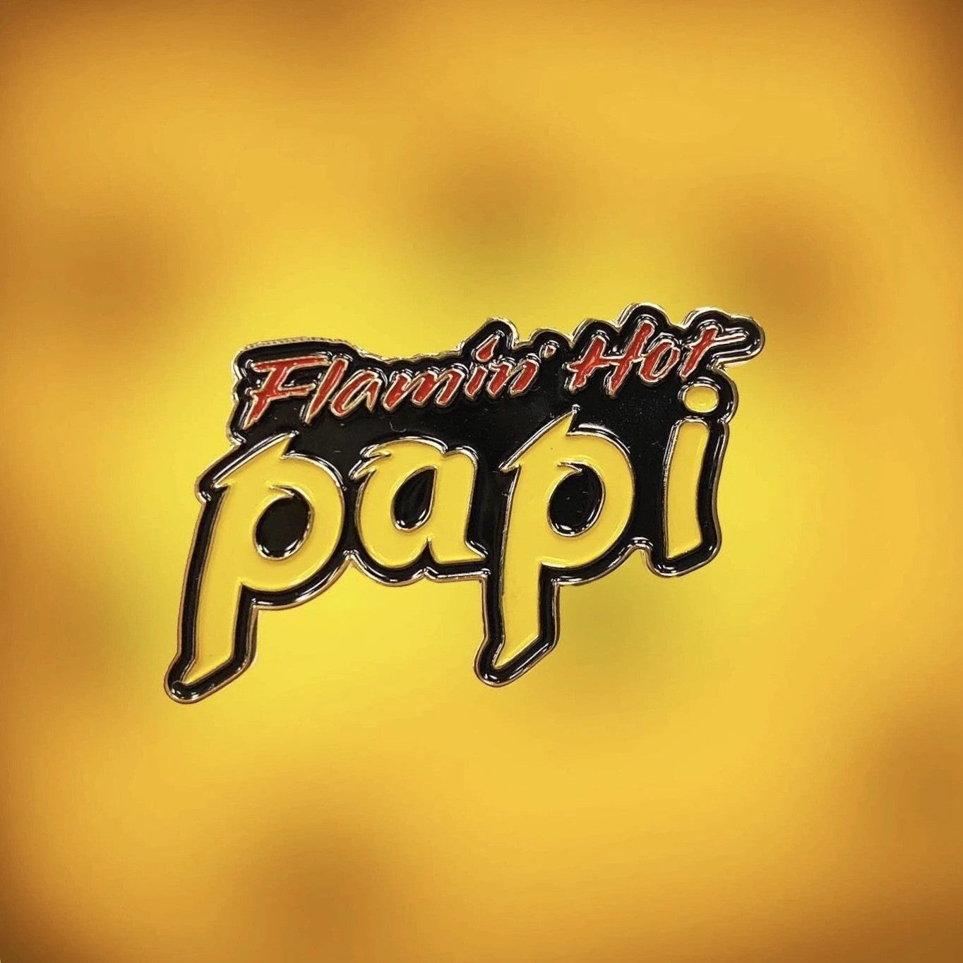 PW- Flamin Hot Papi Pin